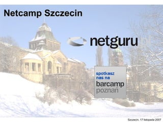 Netcamp Szczecin Szczecin, 17 listopada 2007 
