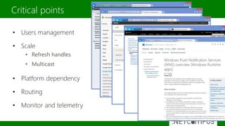 Critical points
• Users management
• Scale
• Refresh handles
• Multicast
• Platform dependency
• Routing
• Monitor and telemetry
 