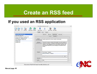 Create an RSS feed
   If you used an RSS application




Manual page: 49
 
