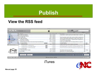 Publish
   View the RSS feed




                       iTunes

Manual page: 52
 