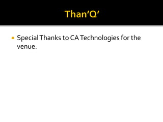  SpecialThanks to CATechnologies for the
venue.
 