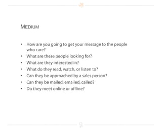 Target DemographicAction Items:Write down at least one audience segment for each of your selected areas of focus.