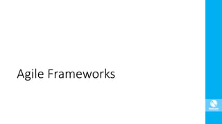 Agile Frameworks
 
