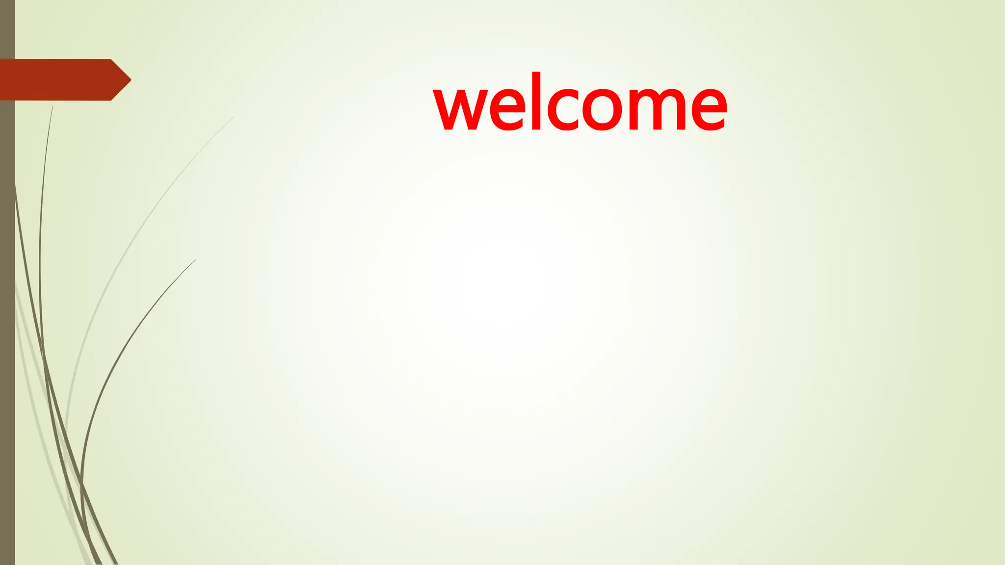 welcome
 