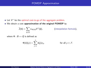 Policy Approximation Adaptive Security Policies via Belief Aggregation and Rollout | PDF