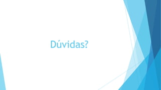 Dúvidas?
 