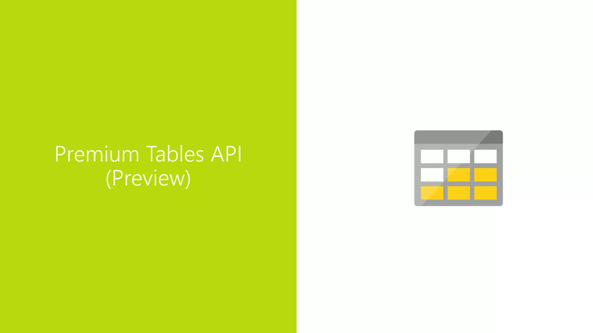 Premium Tables API
(Preview)
 