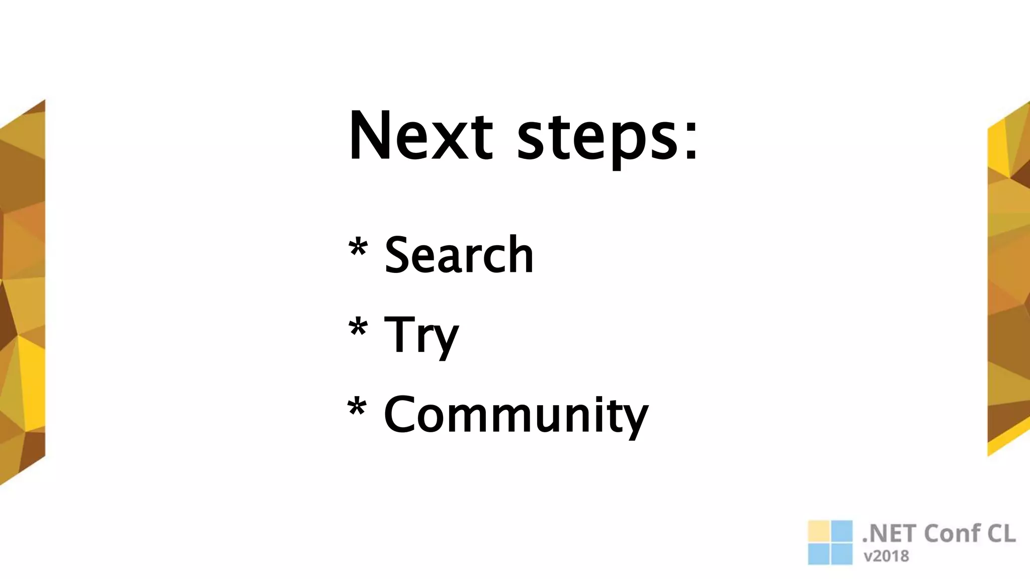 * Try
* Community
Next steps:
* Search
 