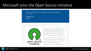 23 al 27 de Octubre 2017.NET Conf UY v2017
Microsoft joins the Open Source Initiative
 