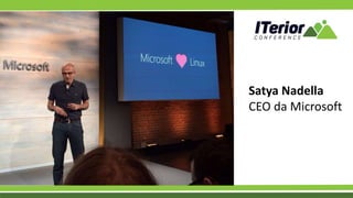 Satya Nadella
CEO da Microsoft
 