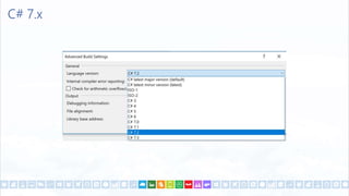 C# 7.x
 