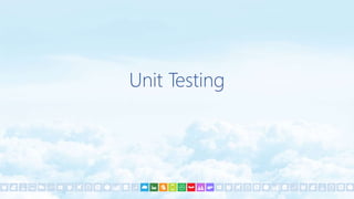Unit Testing
 