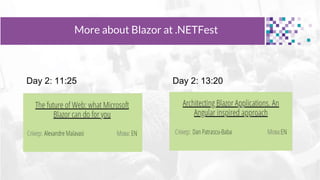 Тема доклада
Тема доклада
Тема доклада
More about Blazor at .NETFest
Day 2: 11:25 Day 2: 13:20
 