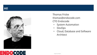 Google Cloud Platform
HI!
Thomas Fricke
thomas@endocode.com
CTO Endocode
• System Automation
• DevOps
• Cloud, Database an...