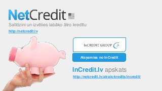 Salīdzini un izvēlies labāko ātro kredītu
http://netcredit.lv
InCredit.lv apskats
http://netcredit.lv/atrais-kredits/incredit/
Aizņemies no InCredit
 