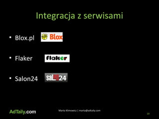 Integracja z serwisami Blox.pl Flaker Salon24 Marta Klimowicz | marta@adtaily.com 