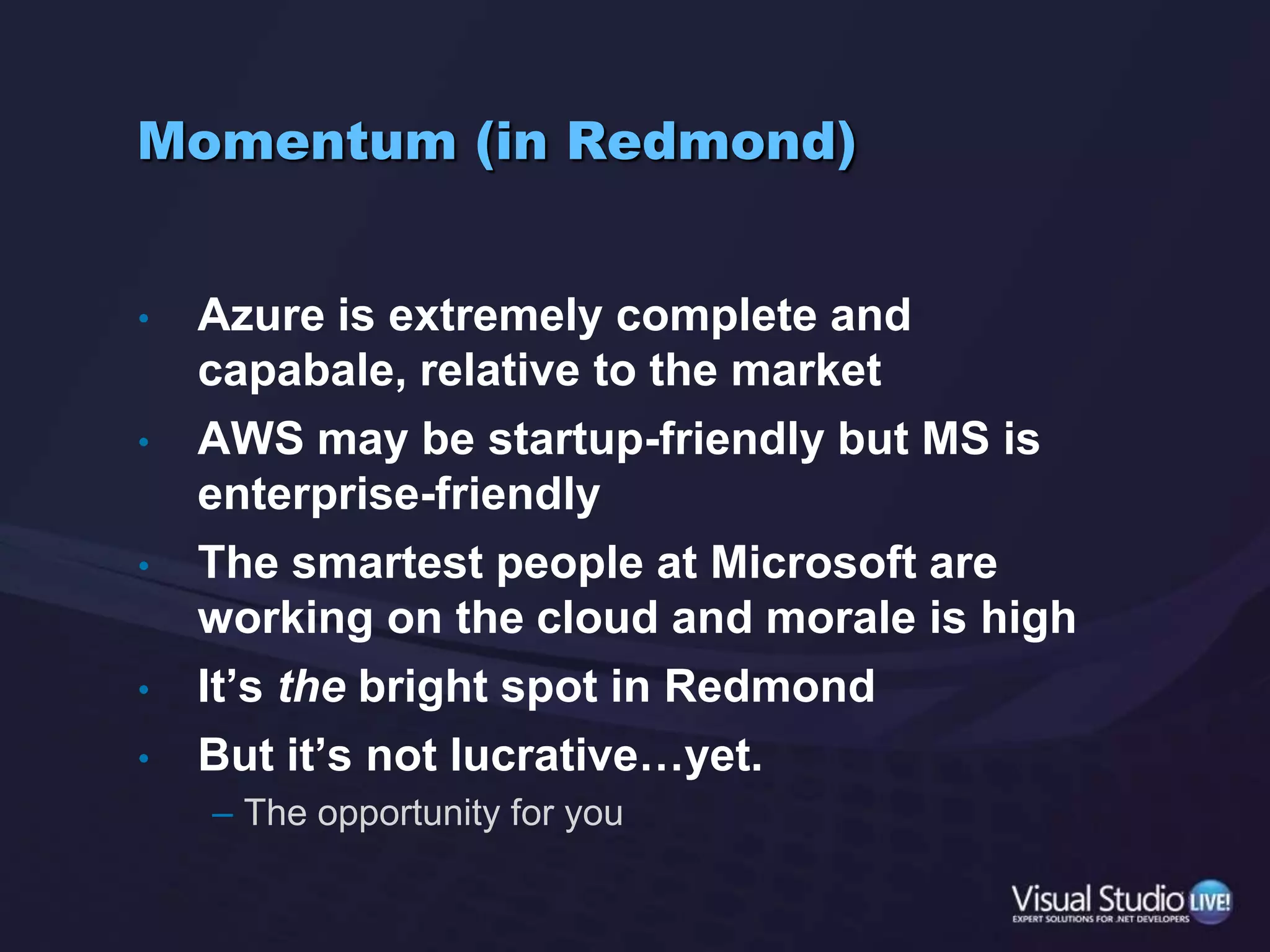 EcosystemsAmazon’s is huge: I count 409 partners listed at: http://aws.amazon.com/solutions/solution-providersMicrosoft’s is growing. I count 81at the Windows Azure Marketplace:http://windowsazure.pinpoint.microsoft.com/en-US/applications/search?q=azure