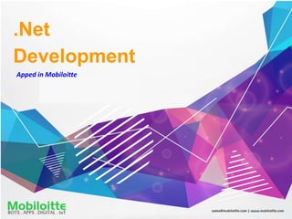 .Net
Development
Apped in Mobiloitte
 