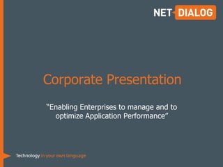 Corporate Presentation “Enabling Enterprises to manage and to optimize Application Performance” 