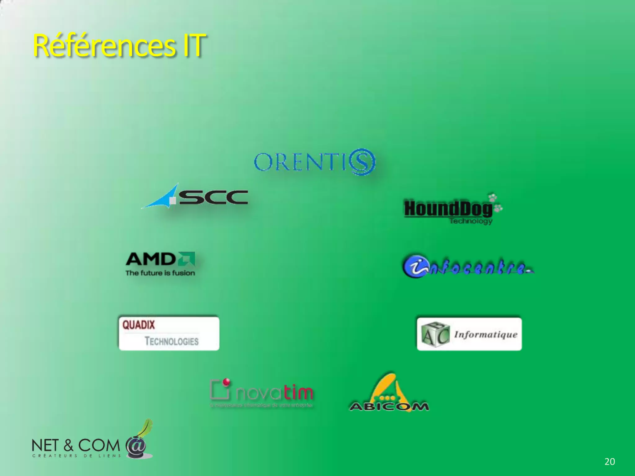 Références IT




                20
 