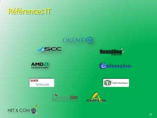 Références IT




                20
 