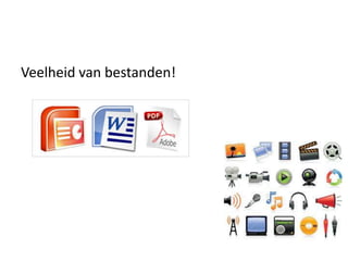 Veelheid van bestanden!
 