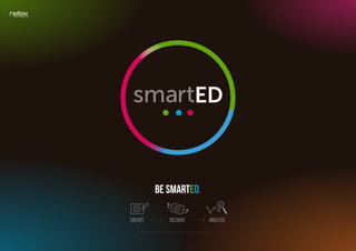 Be smarted.
ANALYSEDELIVERCREATE
 