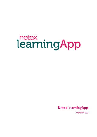 Netex learningApp
Version 6.0
 