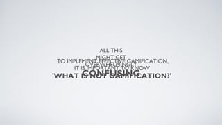 Netex Webinar | What is NOT Gamification [EN] | PDF