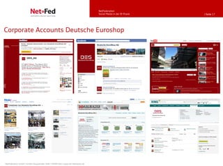 NetFederation
                                                                                     Social Media in der IR-Praxis   | Seite 17




Corporate Accounts Deutsche Euroshop




NetFederation GmbH | Sürther Hauptstraße 180b | 50999 Köln | www.net-federation.de
 