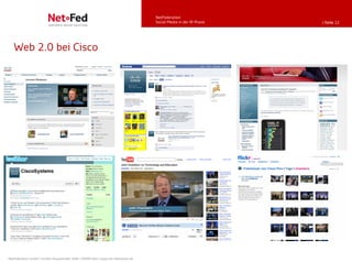 NetFederation
                                                                                     Social Media in der IR-Praxis   | Seite 22




   Web 2.0 bei Cisco




NetFederation GmbH | Sürther Hauptstraße 180b | 50999 Köln | www.net-federation.de
 