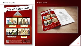 30
Mockup revistaPeça desenvolvida
 