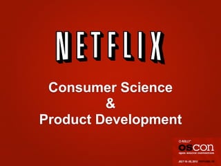 Consumer Science
         &
Product Development
 