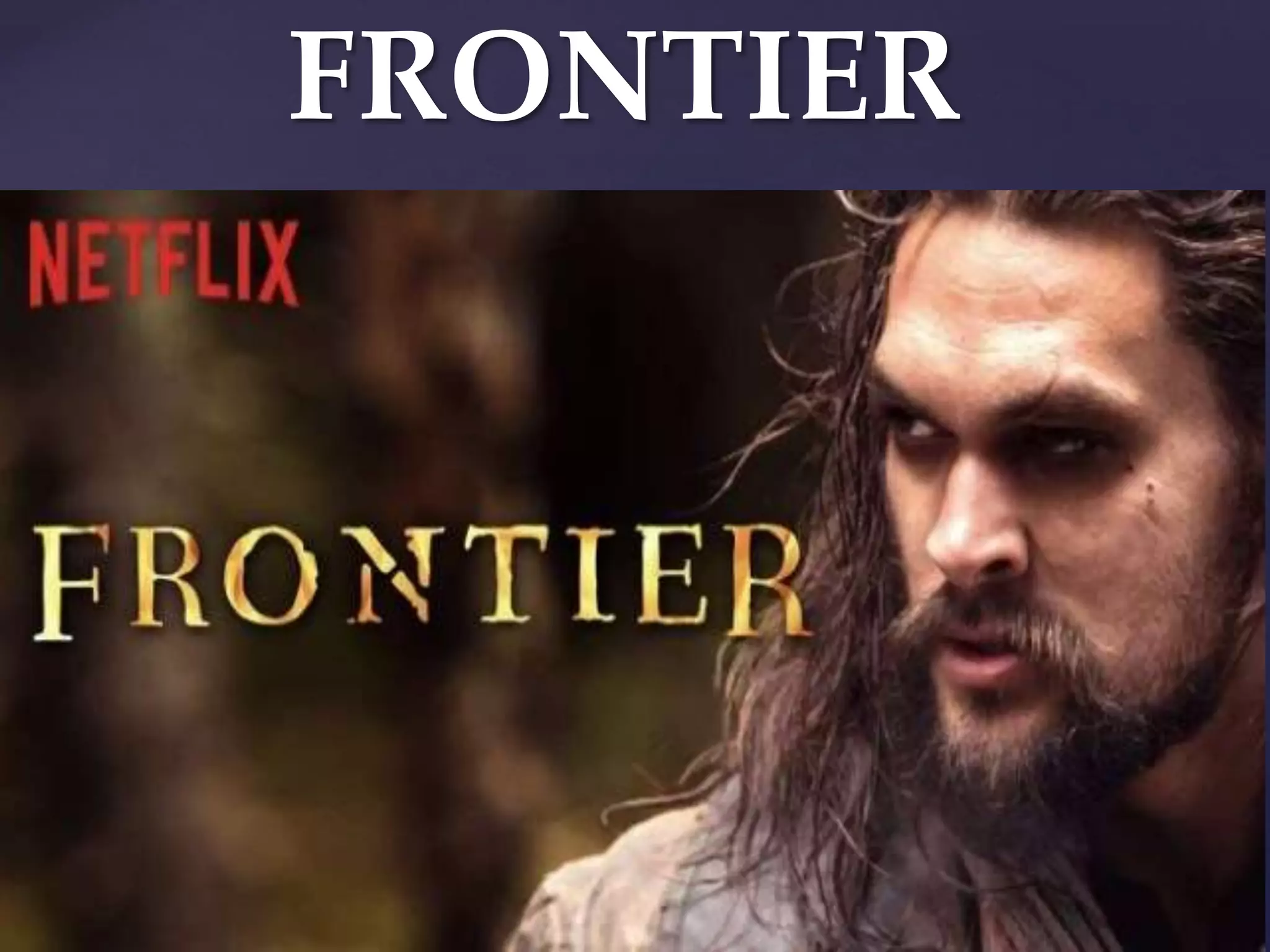 FRONTIER
 