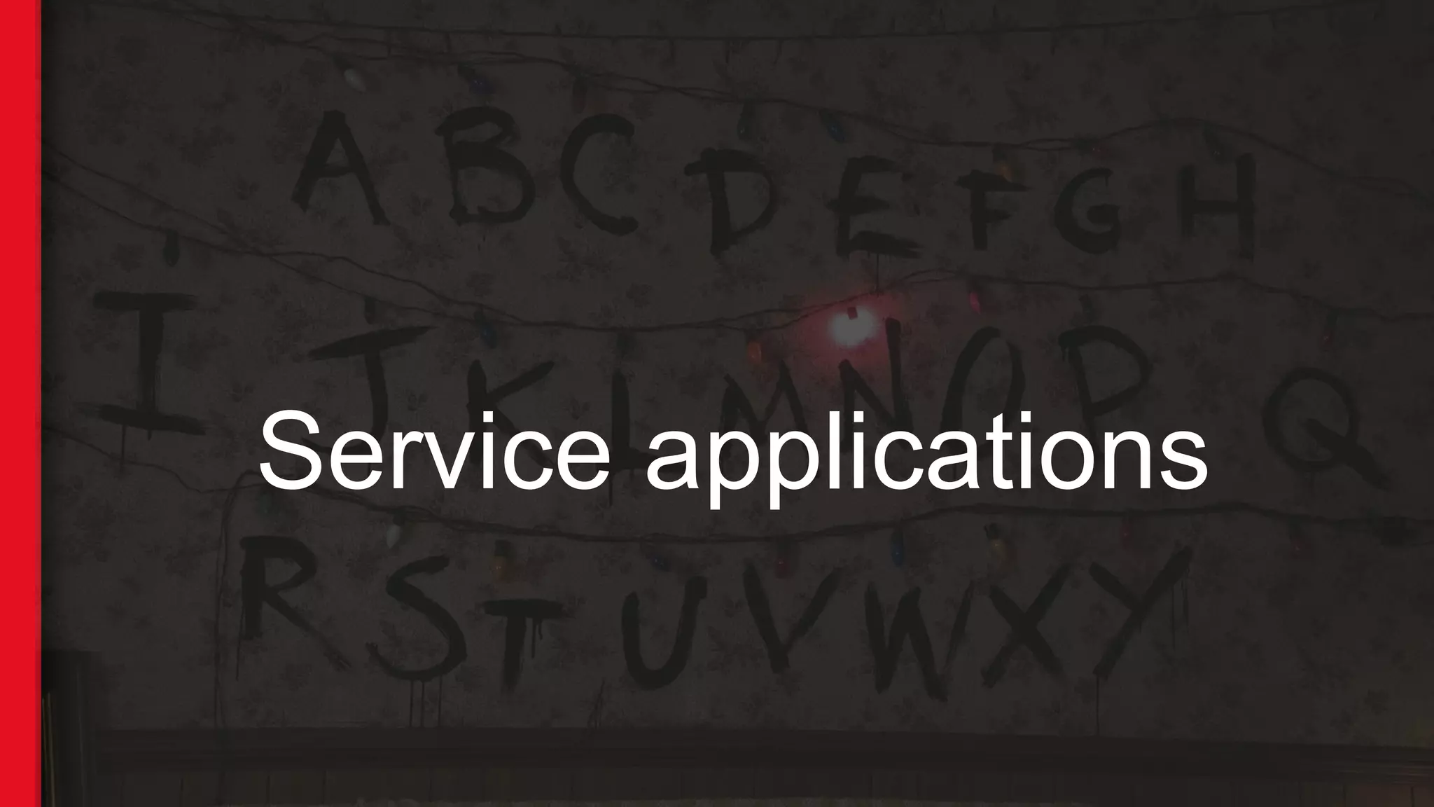 Service applications
 