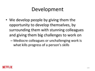 Development	
•  We	develop	people	by	giving	them	the	
opportunity	to	develop	themselves,	by	
surrounding	them	with	stunnin...