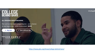 https://www.pbs.org/show/college-behind-bars/
 