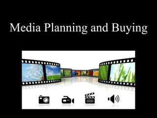Media Planning and Buying
 