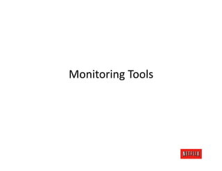 Monitoring	
  Tools	
  
 