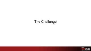 The Challenge<br />