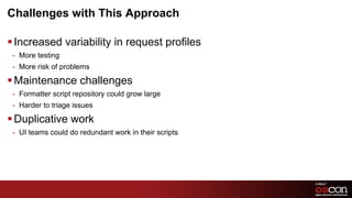 Challenges with This Approach<br />Increased variability in request profiles<br />More testing<br />More risk of problems<...