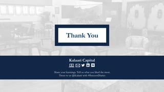 25
Kalaari Capital
Thank You
Share your learnings. Tell us what you liked the most.
Tweet to us @Kalaari with #SuccessDiaries
 