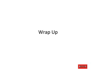 Wrap	
  Up	
  
 