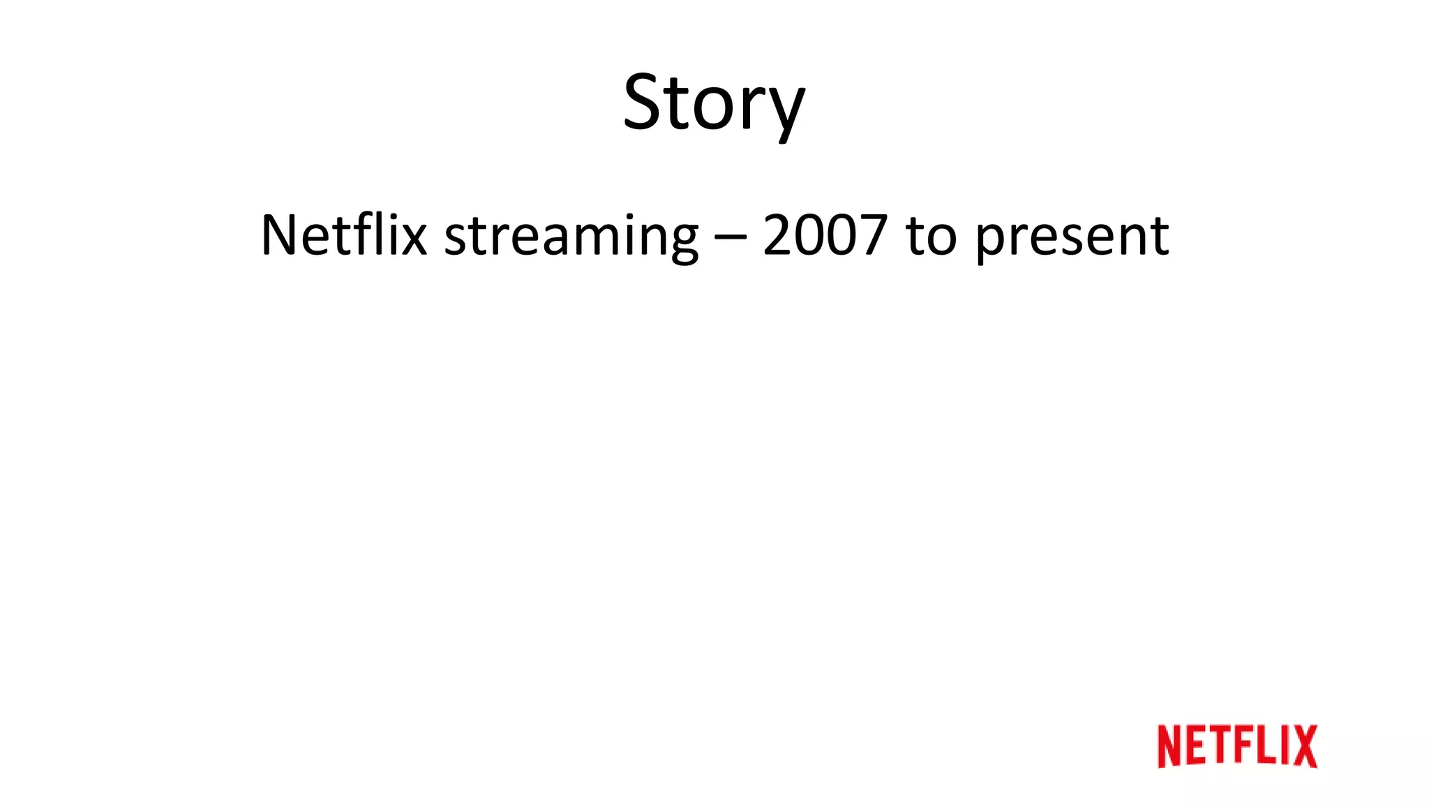 Who am I?
Philip Fisher-Ogden
• Director of Engineering @
Netflix
• Playback Services (making
“click play” work)
• 6 years @ Netflix, from 10
servers to 10,000s
 