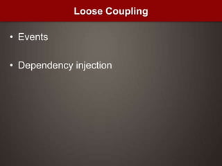 EventsDependency injectionLoose Coupling
