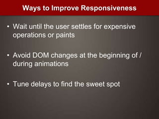 Progressive enhancementBaselineEnhancedAnimationsRequest throttlingCache sizesData pre-fetchingNone enabled5 concurrentSmallDelayed,Small batchesAll enabled20 concurrentLargeFrequent,Larger batches