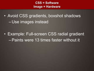 Optimized implementationRecycle DOM nodesAnimate each row individuallyDelaying modifying row until comes into viewport or the user settlesGood: Performance consistent regardless of location1234215Performance Evolution: Scrolling Rows