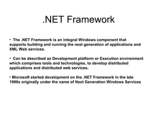 .NET Framework ,[object Object],[object Object],[object Object]