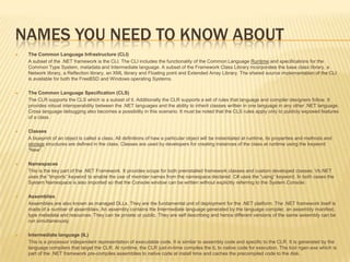 Common Language RuntimeVB.NET…C#Base Class LibrariesCommon Type SystemSecurityClass Loader, GC, JIT, Execution Support