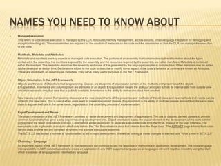 Common Language RuntimeVB.NETIronPythonC#Base Class LibrariesDynamic Language RuntimeCommon Type systemSecurityClass Loader, GC, JIT, Execution Support
